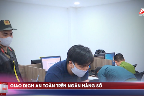 Giao dịch an toàn trên ngân hàng số